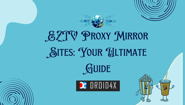 EZTV Proxy Mirror Sites: Your Ultimate Guide