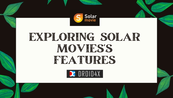 Exploring Solar Movies's Features