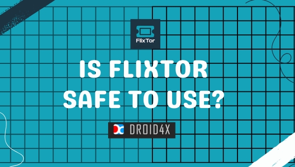 Is Flixtor Safe to Use?