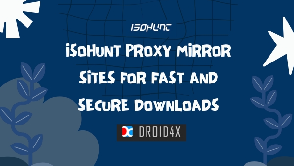 IsoHunt Proxy Mirror Sites for Fast and Secure Downloads