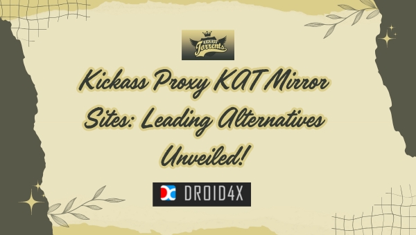 Kickass Proxy KAT Mirror Sites: Leading Alternatives Unveiled!