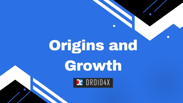 Origins and Growth