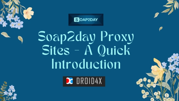 Soap2day Proxy Sites - A Quick Introduction