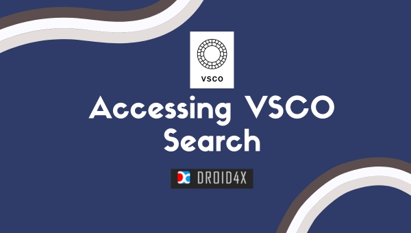 Accessing VSCO Search