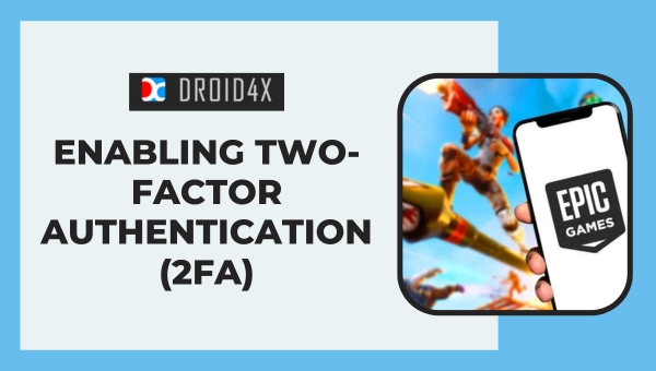 Epic Games Activation: Enabling Two-Factor Authentication (2FA)