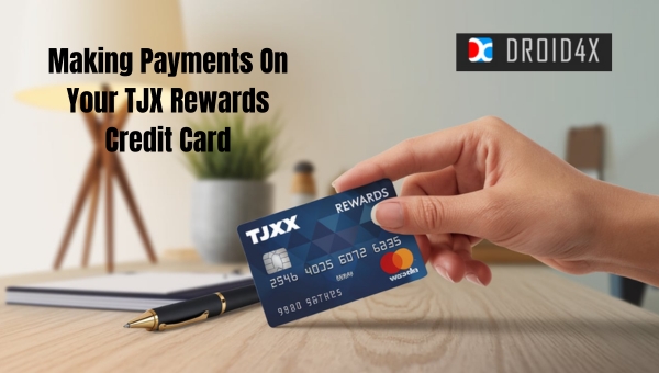 Making Payments On Your TJX Rewards Credit Card