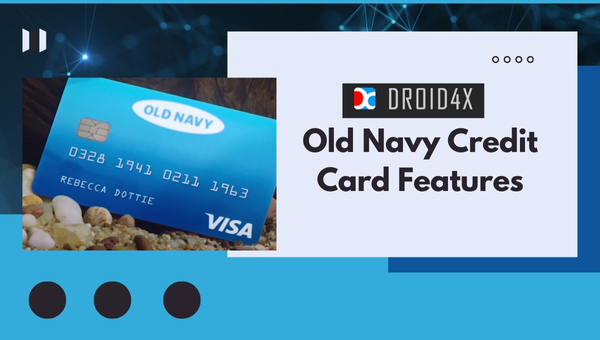 Old Navy Credit Card: Old Navy Credit Card Features