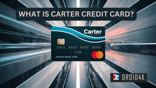 Carter Credit Card: What is Carter Credit Card?