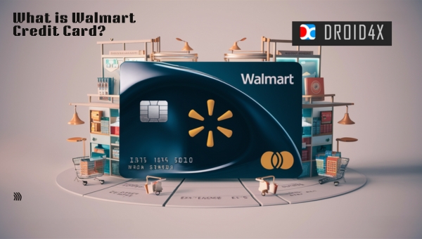 Walmart Credit Card: What is Walmart Credit Card?