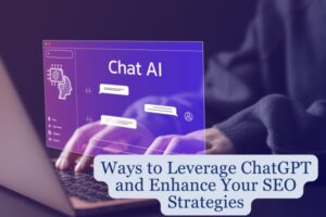 Ways to Leverage ChatGPT and Enhance Your SEO Strategies