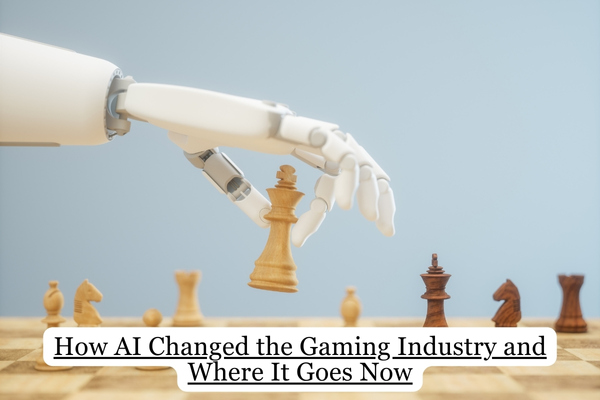 How AI Changed the Gaming Industry