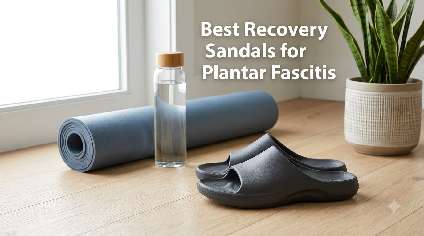 Best Recovery Sandals for Plantar Fasciitis