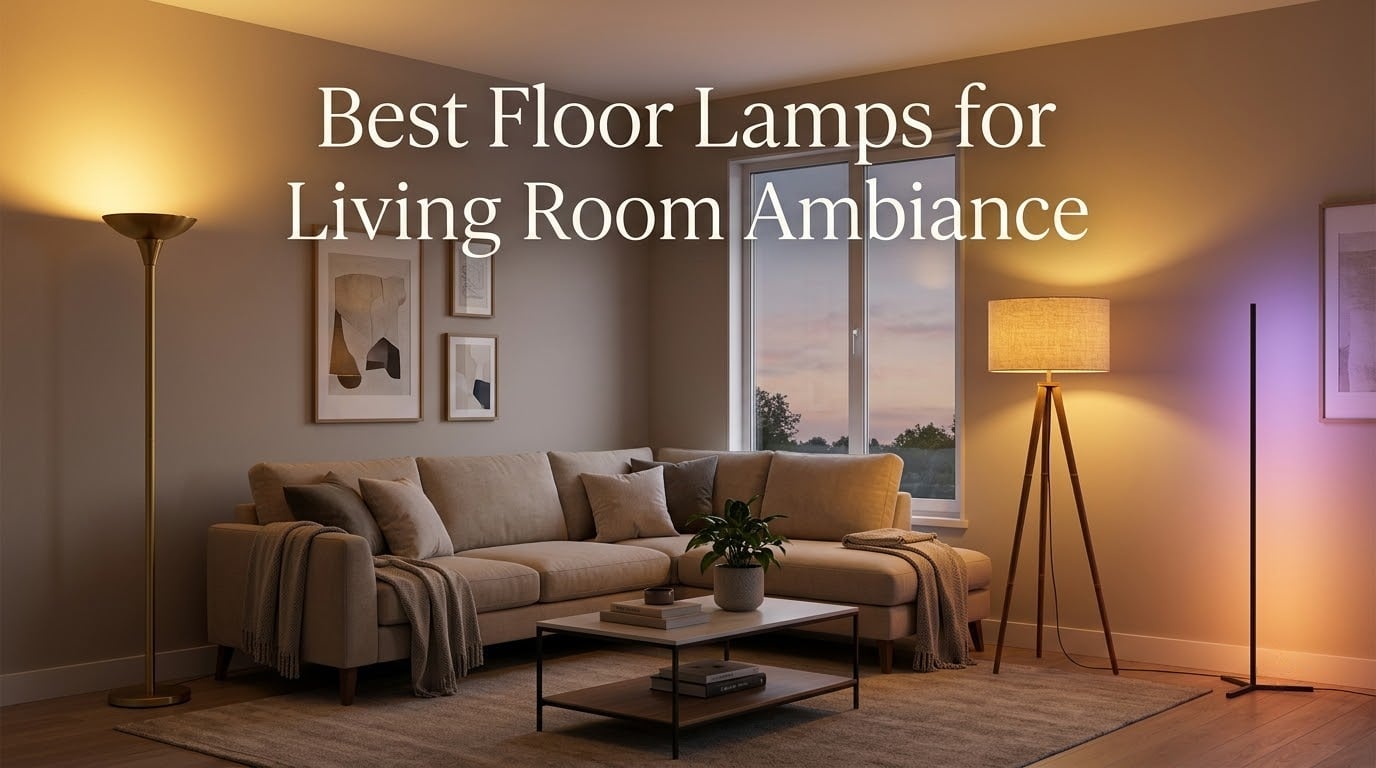 Best Floor Lamps for Living Room Ambiance