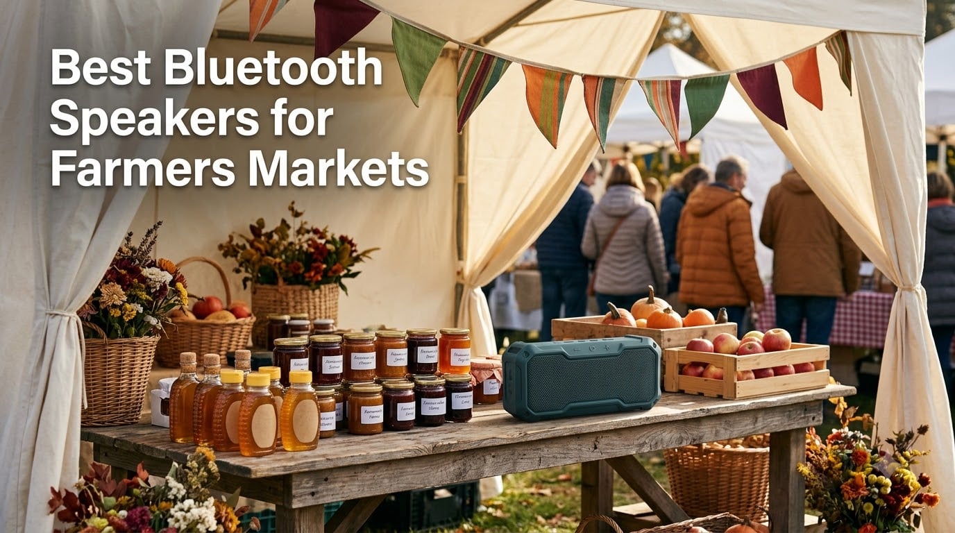 Best Bluetooth Speakers for Farmers Markets