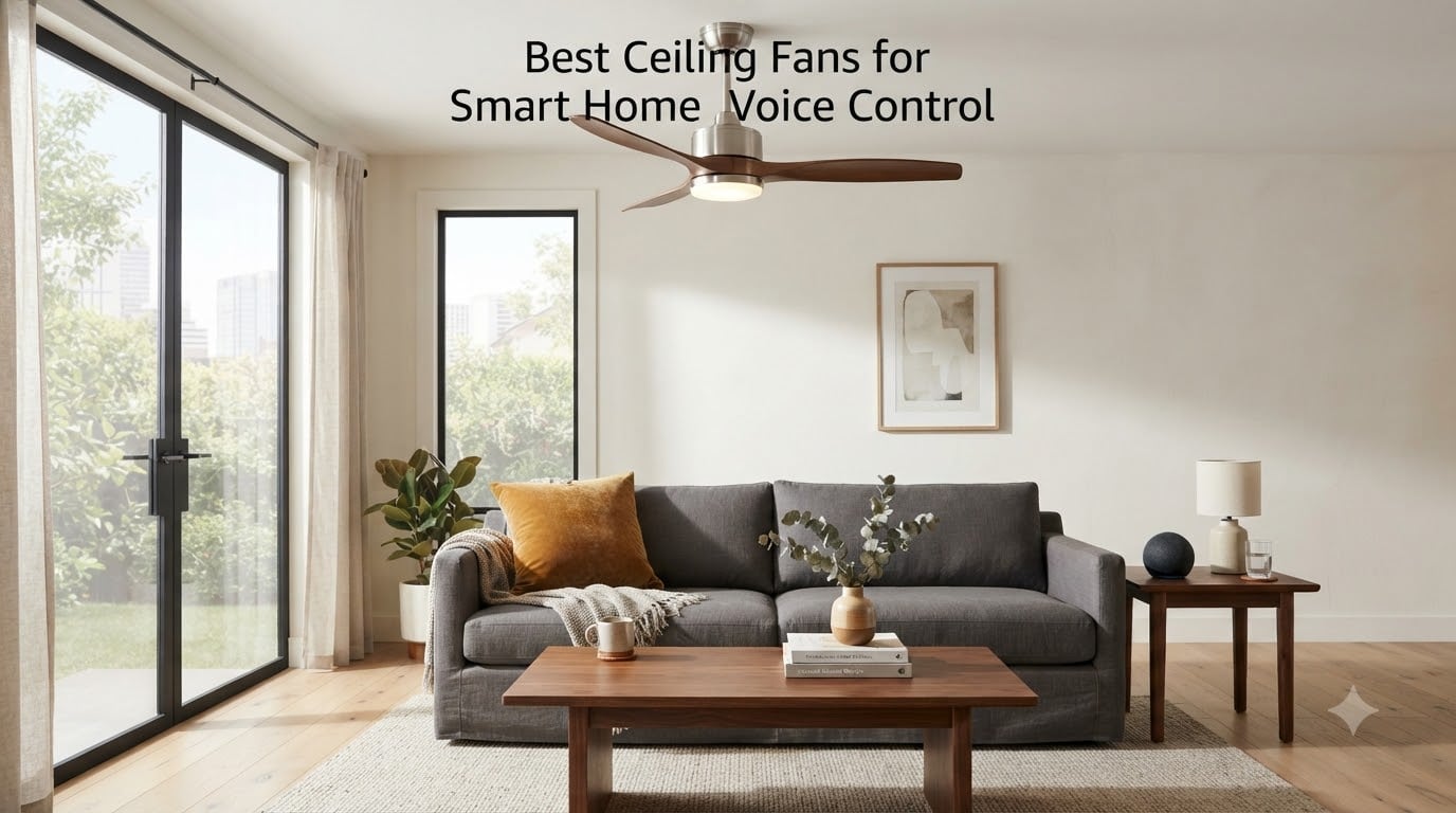 Best Ceiling Fans for Smart Home Voice Control