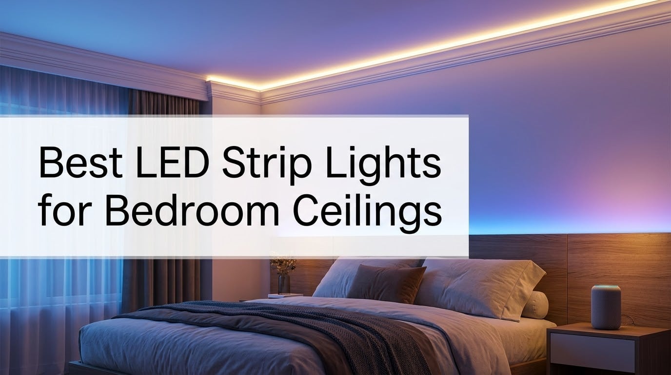 Best LED Strip Lights for Bedroom Ceilings
